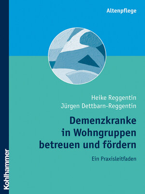 cover image of Demenzkranke in Wohngruppen betreuen und fördern